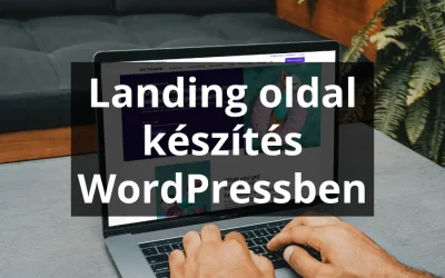 Landing oldal készítés WordPress-ben (ami elad!)