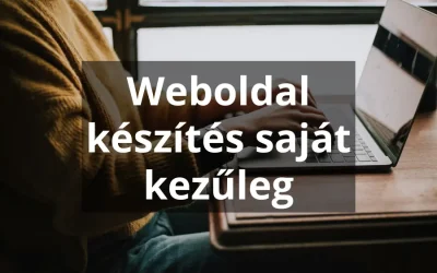 Weboldal készítés saját kezűleg: Megéri? Hogyan vágjunk bele?