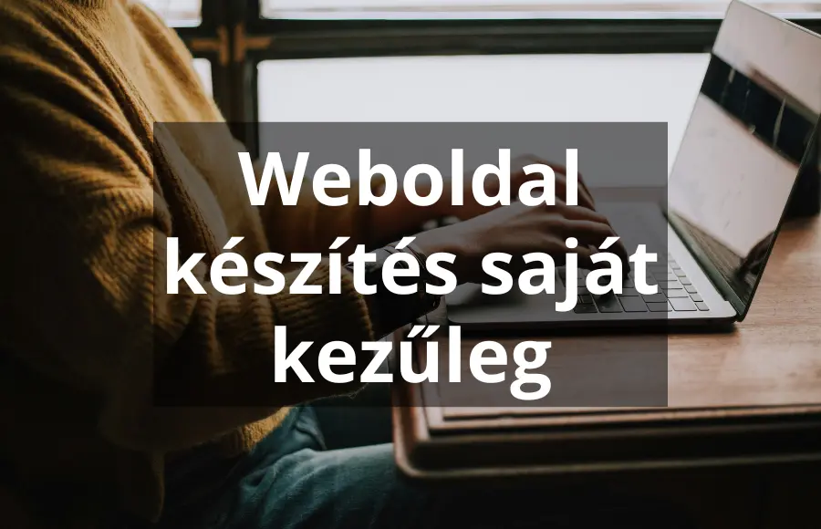 Weboldal készítés saját kezűleg: Megéri? Hogyan vágjunk bele?