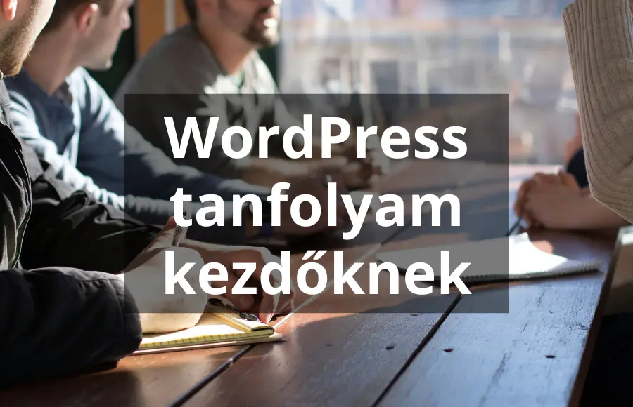 WordPress tanfolyam kezdőknek: mire figyelj, mielőtt elindulsz?